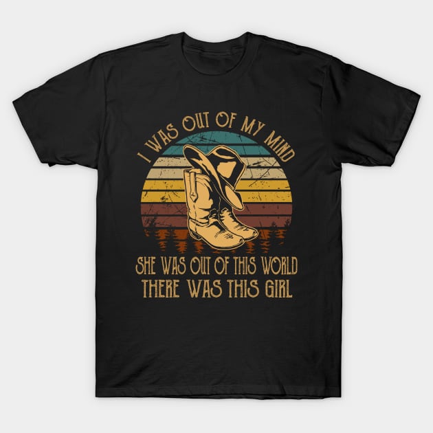 I was out of my mind, she was out of this world Boots Cowboys Awesome T-Shirt by Chocolate Candies